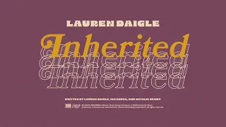 Lauren Daigle - Inherited (Official Lyric Video)