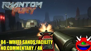 Phantom Fury - 04 White Sands Facility - No Commentary Gameplay