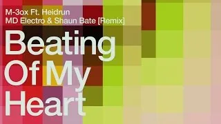 M-3ox ft. Heidrun - Beating Of My Heart (MD Electro & Shaun Bate Remix, 2014)