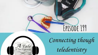 199 Connecting Through Teledentistry