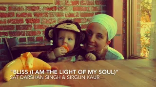 Bliss (I Am the Light of My Soul" || SIRGUN & SAT DARSHAN