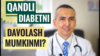 Qandli diabetni davolash mumkinmi | Dr Dilshod