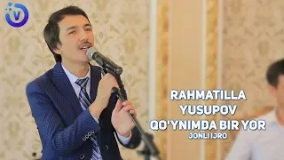 Rahmatilla Yusupov - Qo'ynimda bir yor | Рахматилла Юсупов - Койнимда бир ёр (jonli ijro)