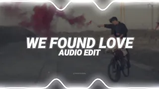 we found love - rihanna ft. calvin harris [edit audio]