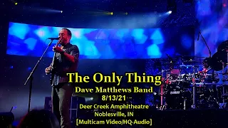 "The Only Thing" [Song Debut] - Dave Matthews Band - 8/13/21 - [Multicam/HQ-Audio] - Noblesville, IN