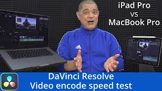 iPad Pro VS MacBook Pro | Apple Silicon M1 Max VS M2 | DaVinci Resolve H.265 video encode speed test
