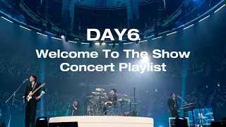 [𝑷𝒍𝒂𝒚𝒍𝒊𝒔𝒕] 영원한 청춘 데이식스 |  Welcome to the Show Concert Playlist | 데이식스 콘서트 플레이리스트 막콘.ver