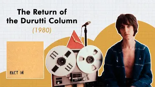The Return of the Durutti Column | Mini Documentary