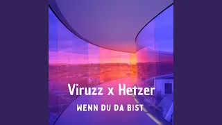 Wenn du da bist (feat. Hetzer) (Remix)