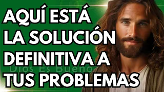 Dios te dice hoy, Aquí está la solución definitiva a todos tus problemas | Dios Es Bueno