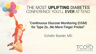 Continuous Glucose Monitoring (CGM) for Type 2s…No More Finger Pricks! - Schafer Boeder, MD
