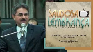 Pr. Roberto José dos Santos Lucena - Saudosa Lembrança - #SL054