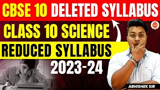 CBSE Class 10th REDUCED Syllabus 2023-24 Science | Deleted Syllabus of Science Class 10 Board Exam