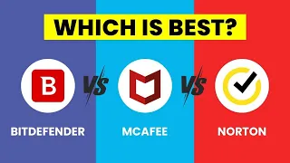 Bitdefender Vs McAfee Vs Norton | Best Antivirus for 2023