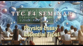 【 ENGLISH 】Facing your F4 exam? Essential Physics Essay Tips! TTC 2024 F4 Free Seminar.