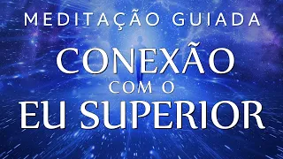 MEDITAÇÃO GUIADA – CONEXÃO COM O EU SUPERIOR (Eleve sua vibração)