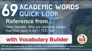69 Academic Words Quick Look Ref from "Why are airplanes slower than they used to be? | TED Talk"