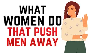 15 things Women Do That Push Men Away