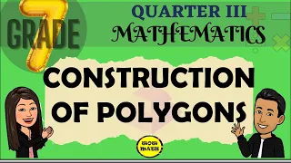 CONSTRUCTION OF POLYGONS || GRADE 7 MATHEMATICS Q3