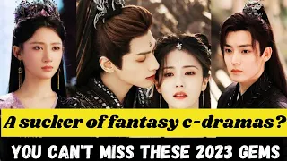 Top 10 Best historical fantasy chinese dramas of 2023