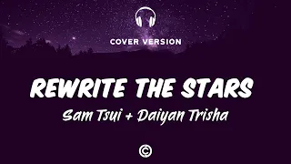 [ Lyrics Cover 🎧 ]  Sam Tsui + Daiyan Trisha - Rewrite the Stars ( Anne-Marie & James Arthur )