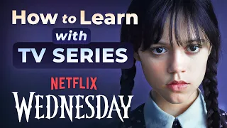 Conversation in ENGLISH — Learn Watching Netflix's WEDNESDAY