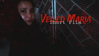 Veiled Maria | Short Film