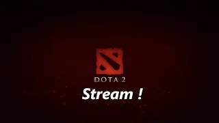 Dota 2 Stream : getting the rust off