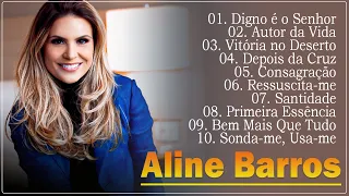 Aline Barros As 10 Melhores e Mais Tocadas Hinos Evangélicos 2024 #gospel As mais ouvidas de 2024