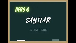 Ders 6 | İngilizcede Sayılar (Numbers in English) (Başlangıç)