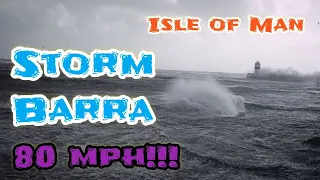 Storm Barra - 80mph! Winds Hits Castletown 🇮🇲 isle of man
