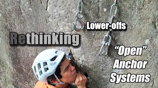 ReThinking: Rock Climbing Lower Offs in Open Anchor Systems - For Route Developers & Crag Stewards