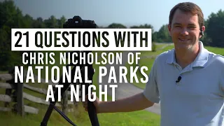 How Chris Nicholson Became a Night Photographer and More | 21 Questions