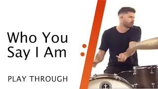 Who You Say I Am // Hillsong Worship // Drums Play Through