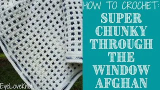 How to Crochet Easy Mosaic Crochet Blanket | Super Chunky Through the Window Afghan | EyeLoveKnots