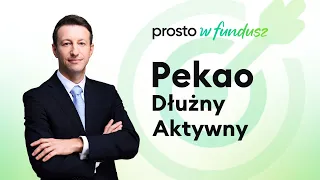 Prosto w fundusz: Pekao Dłużny Aktywny