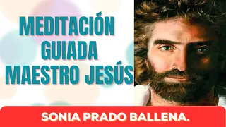 MEDITACION GUIADA MAESTRO JESUS