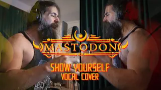 Mastodon - Show Yourself (Berzan Önen vocal cover)