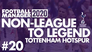 Non-League to Legend FM20 | TOTTENHAM | Part 20 | BACKDOOR KEV? | Football Manager 2020