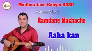 Ramadane Machache 2020 ✓ Aaha kan ✓  Meilleur Live Kabyle 2020