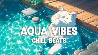 Aqua beats 🌊 Slow and calm lofi 🌊 Just relax