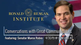 Conversations with Great Communicators - Featuring: Senator Marco Rubio