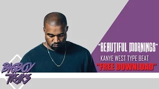 FREE Kanye West T.L.O.P Type Beat 2016 "Beautiful Mornings"|Prod. Bigboytraks