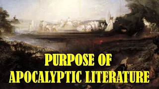 APOCALYPTIC LITERATURE: Purpose and Goals