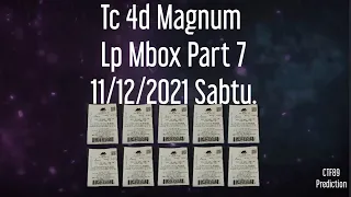 Part 7 = Tc 4d Magnum Lp Mbox 11/12/2021 Sabtu.