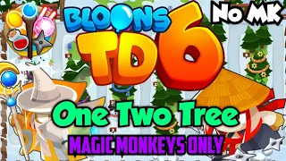 BTD6 - One Two Tree - Magic Monkeys Only | No Monkey Knowledge (MK) (ft. Quincy)