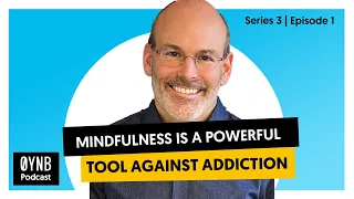 The science of Mindfulness: Dr. Judson Brewer on Meditation and Addiction Research