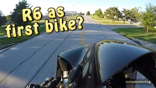 Why I started on a R6, and why you maybe shouldn't (600cc as first bike)