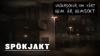 Spökjakt | Undersöker om vårt hem är hemsökt