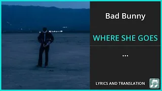 Bad Bunny - WHERE SHE GOES Lyrics English Translation - Spanish and English Dual Lyrics